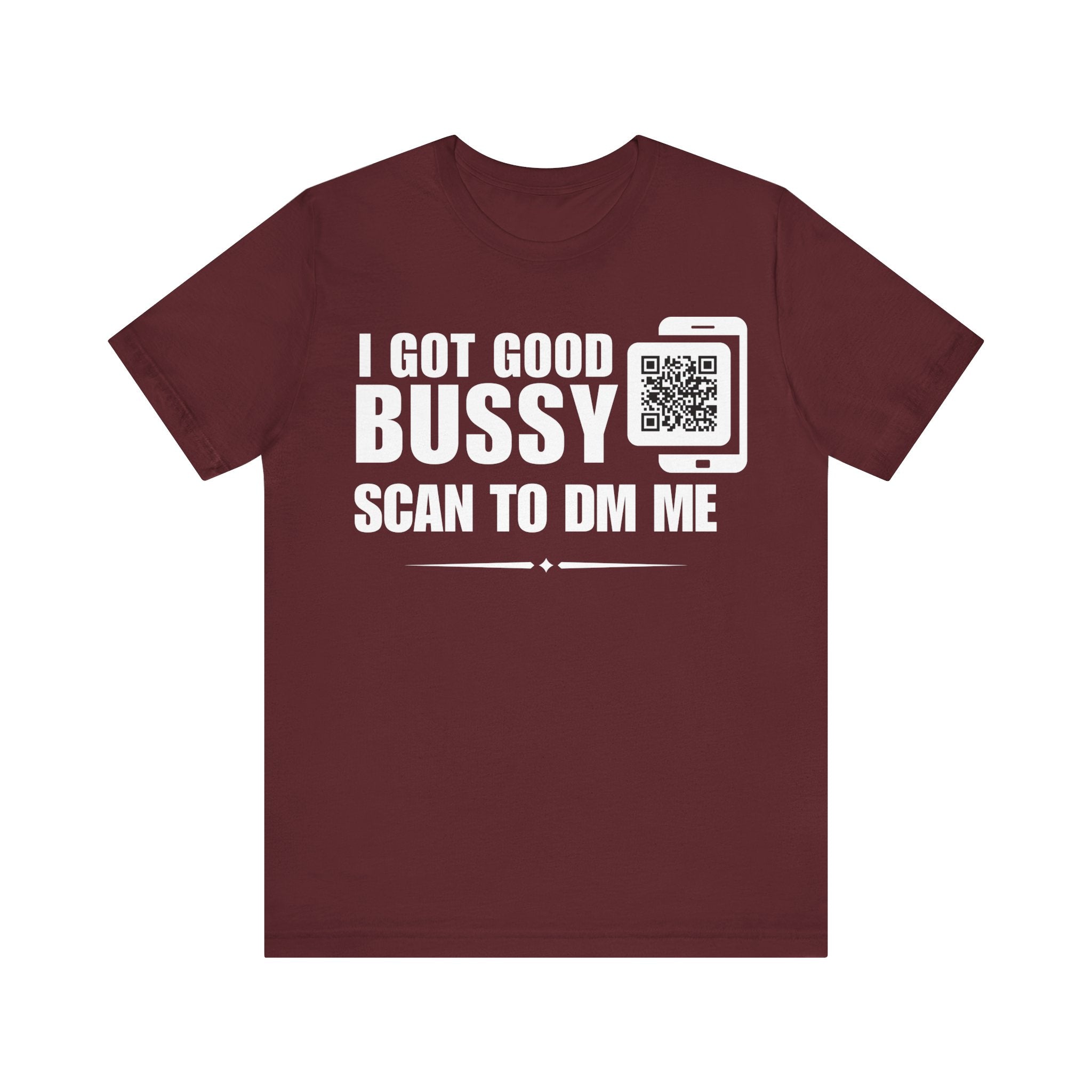 I Got Good Bussy QR Contact T-shirt (Single Side Design)