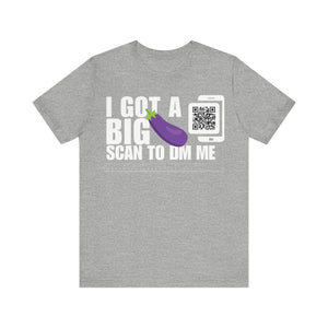 I Got A Big Eggplant QR Contact T-shirt (Single Side Design)