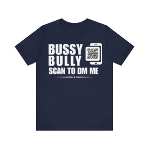 Bussy Bully QR Contact T-shirt (Single Side Design)
