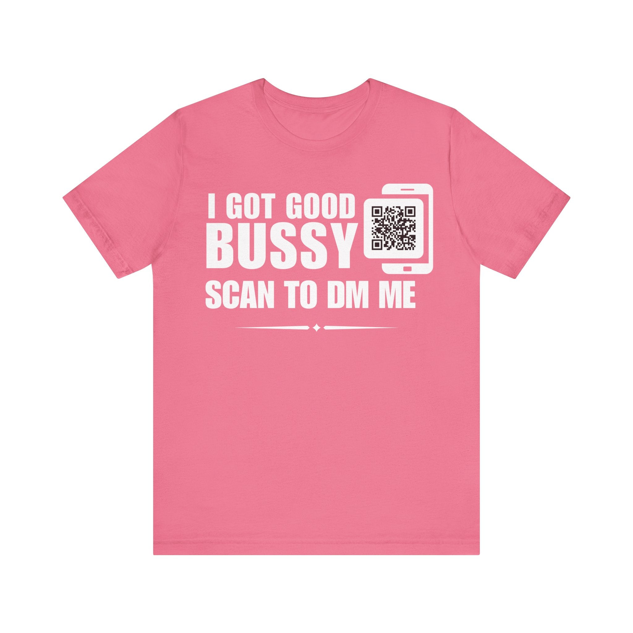 I Got Good Bussy QR Contact T-shirt (Single Side Design)