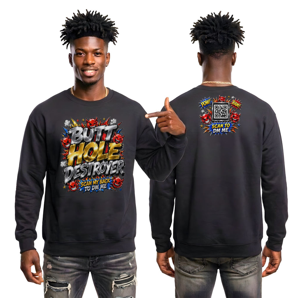Butt Hole Destroyer Sweatshirt