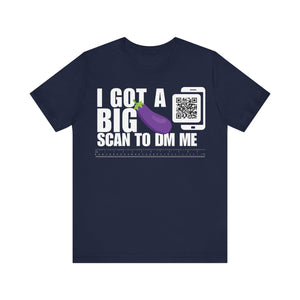 I Got A Big Eggplant QR Contact T-shirt (Single Side Design)