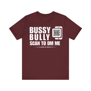 Bussy Bully QR Contact T-shirt (Single Side Design)