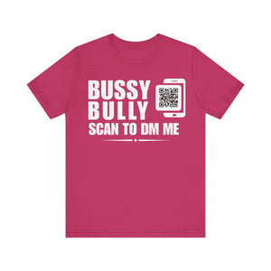 Bussy Bully QR Contact T-shirt (Single Side Design)