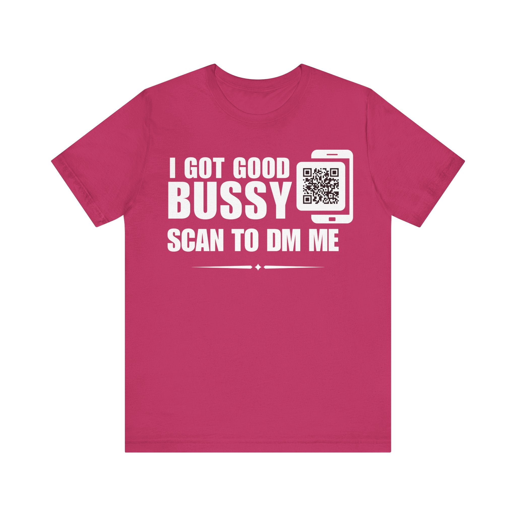 I Got Good Bussy QR Contact T-shirt (Single Side Design)