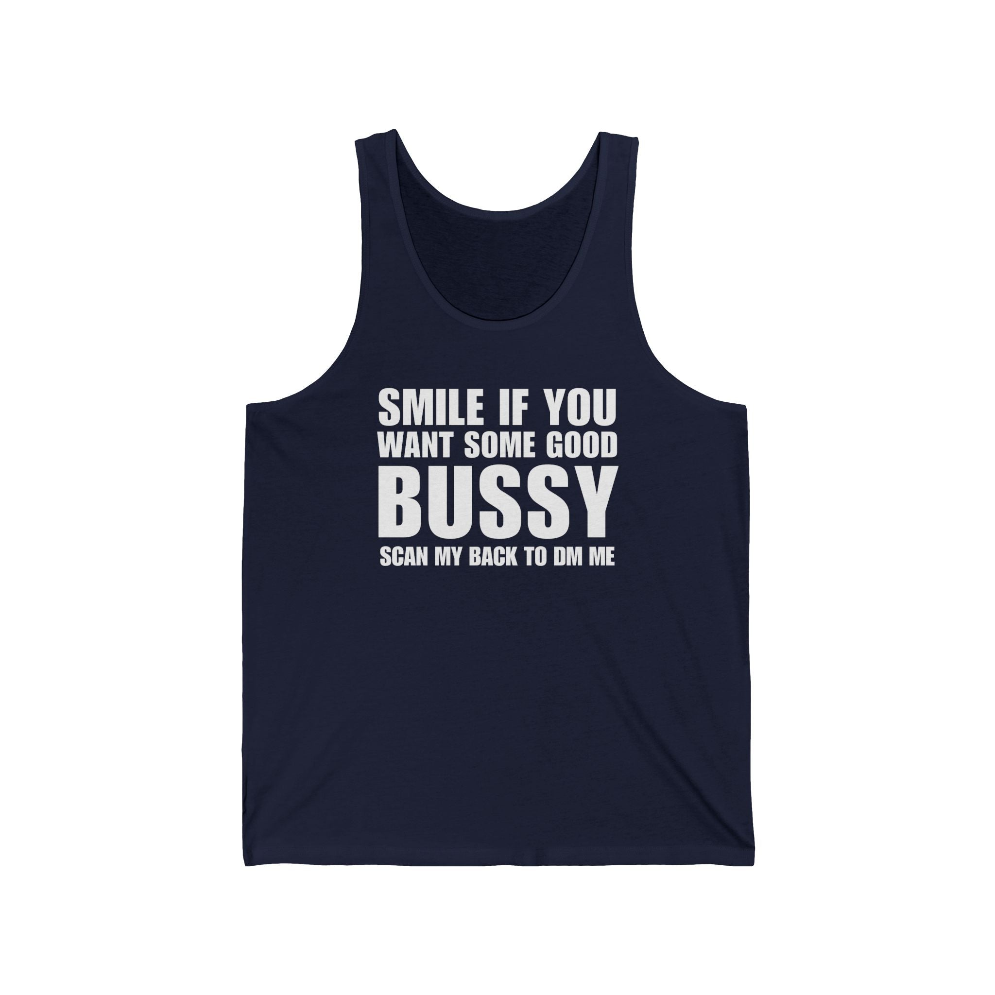 Smile If You Want Good Bussy Tank Top
