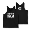 I Got Good Bussy Tank Top