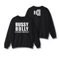 Bussy Bully Sweatshirt
