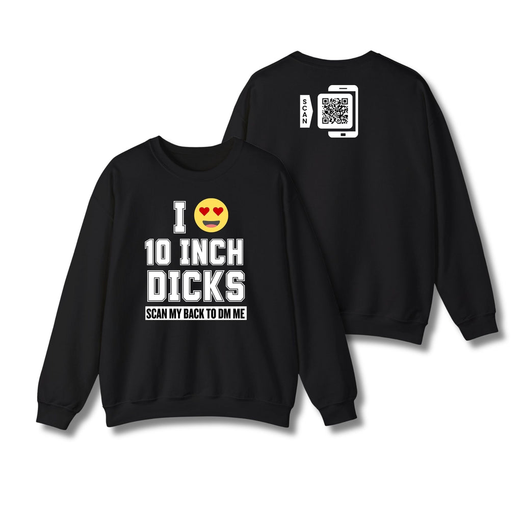 I Love 10 Inch Dicks Sweatshirt