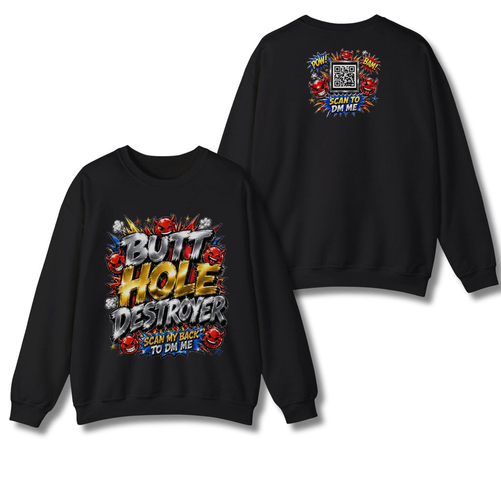 Butt Hole Destroyer Sweatshirt