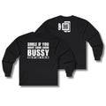 Smile If You Want Some Good Bussy Long Sleeve