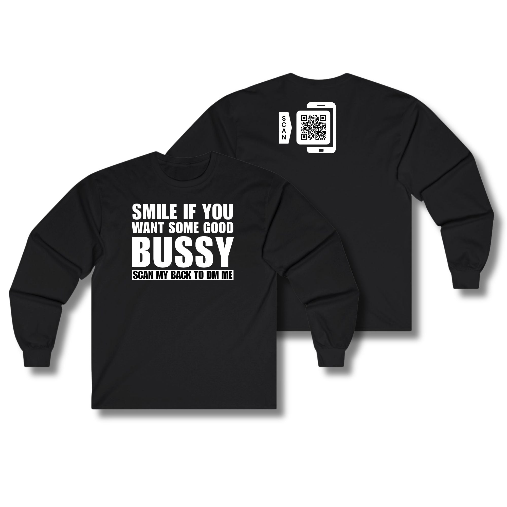 Smile If You Want Some Good Bussy Long Sleeve