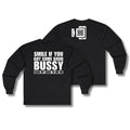 Smile If You Got Some Good Bussy Long Sleeve