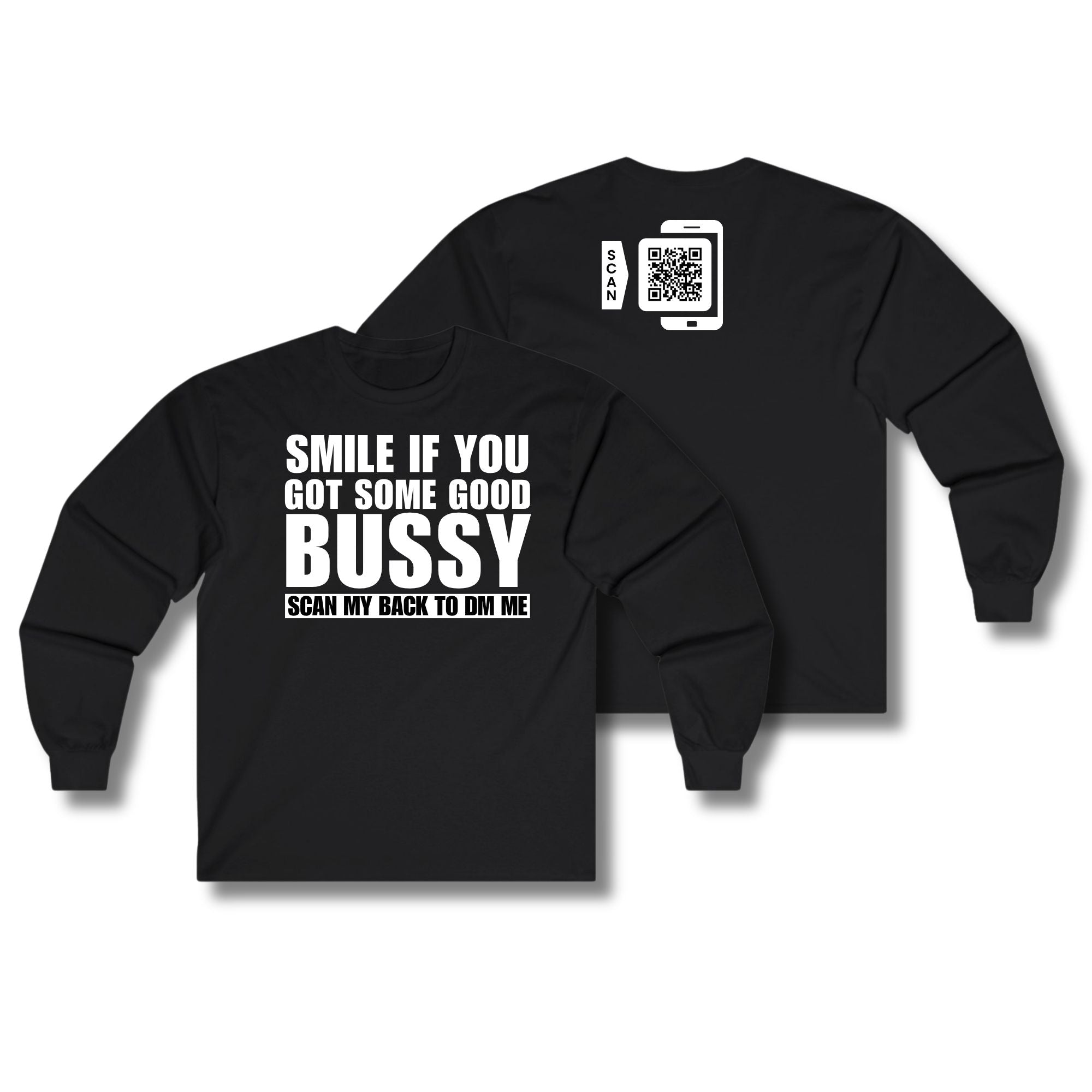 Smile If You Got Some Good Bussy Long Sleeve