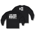 I Got Good Bussy Long Sleeve