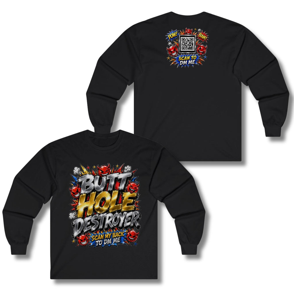 Butt Hole Destroyer Long Sleeve