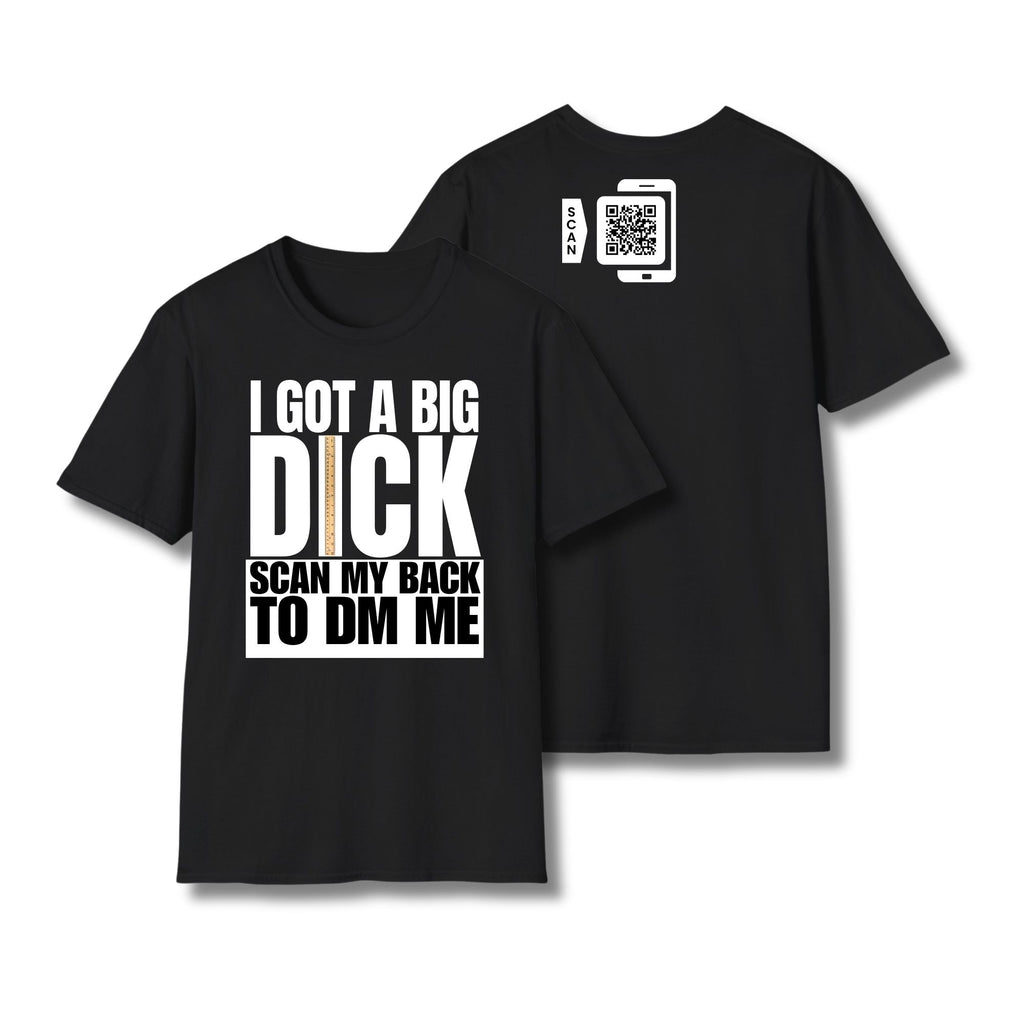 I Got A Big Dick T-Shirt