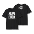 Let's Smoke & Fuck T-Shirt