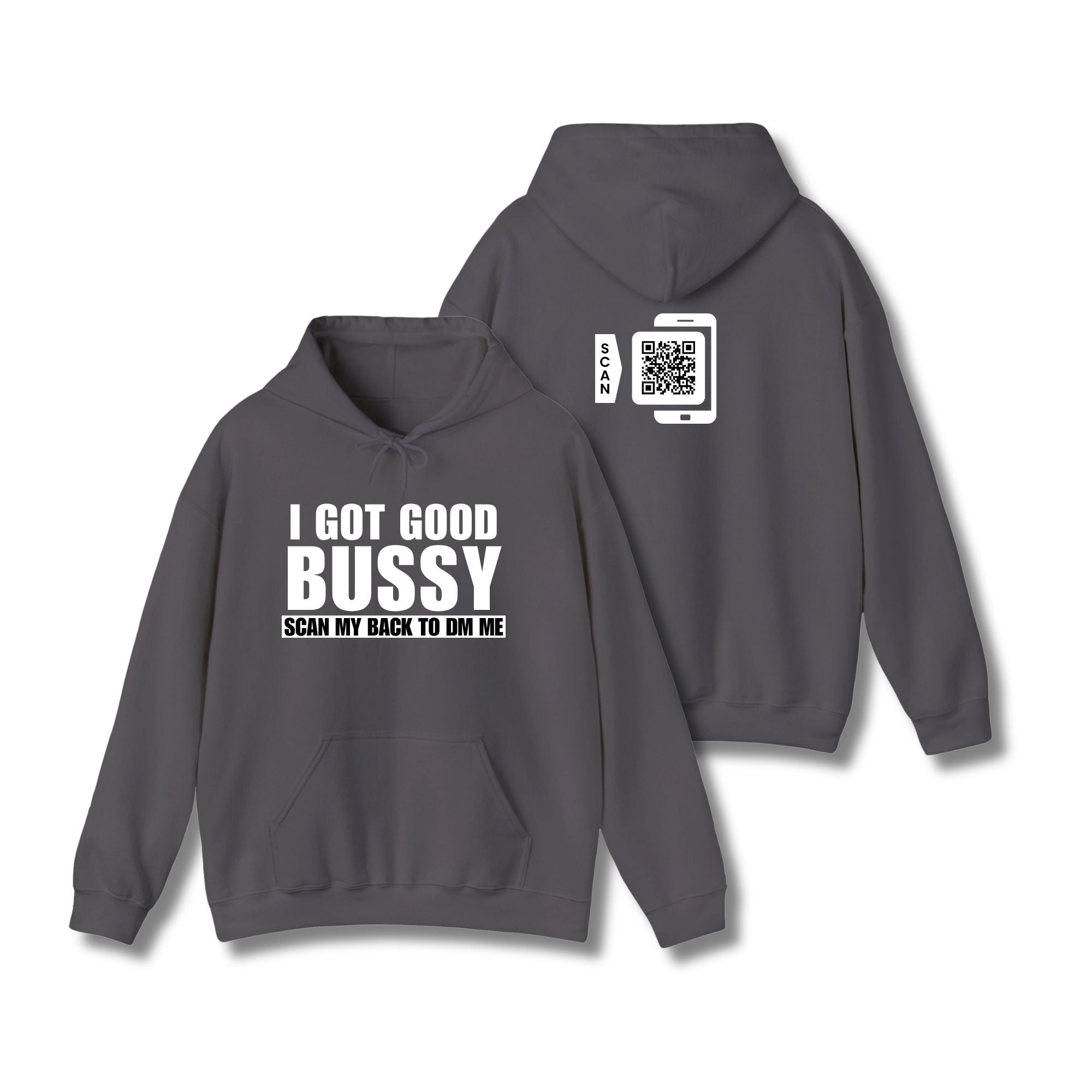 I Got Good Bussy Hoodie