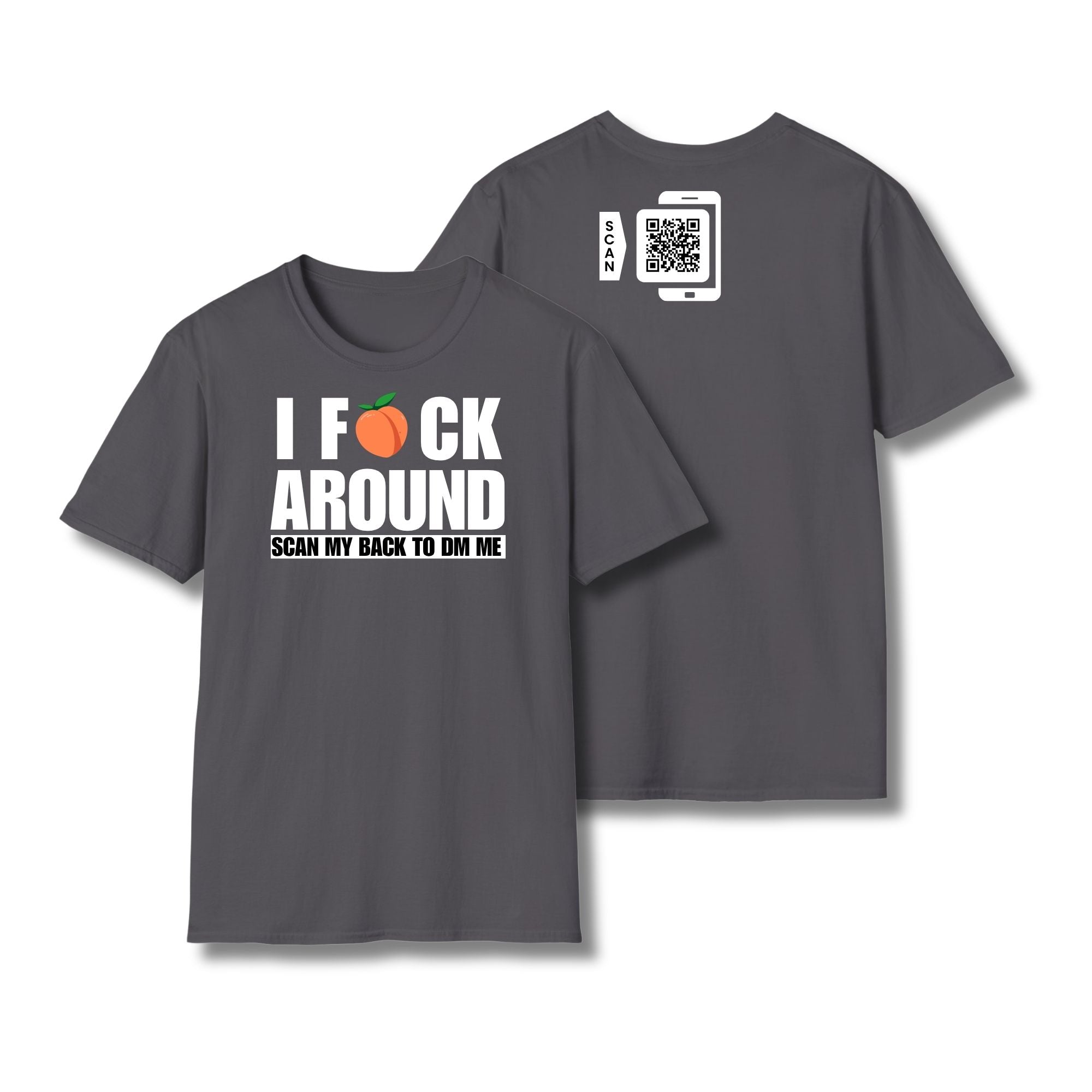 I Fuck Around T-Shirt