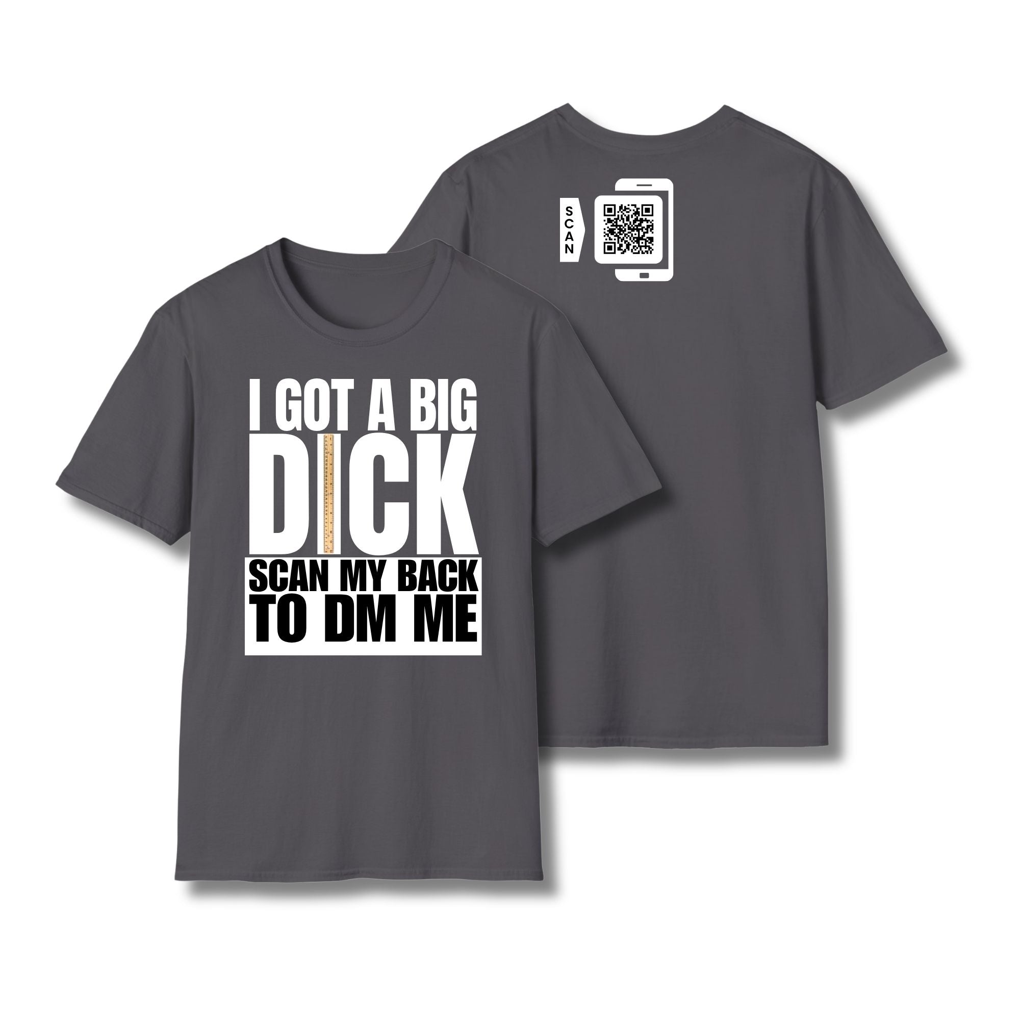 I Got A Big Dick T-Shirt