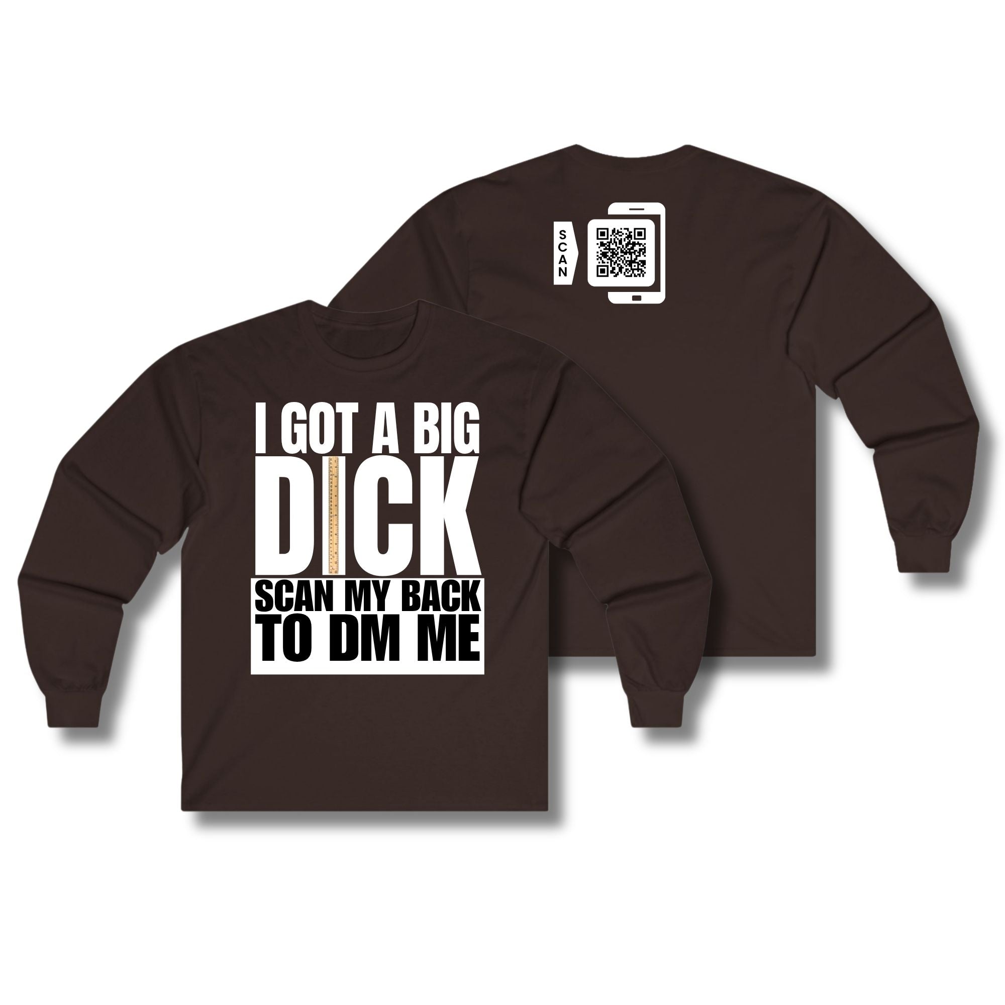 I Got A Big Dick Long Sleeve