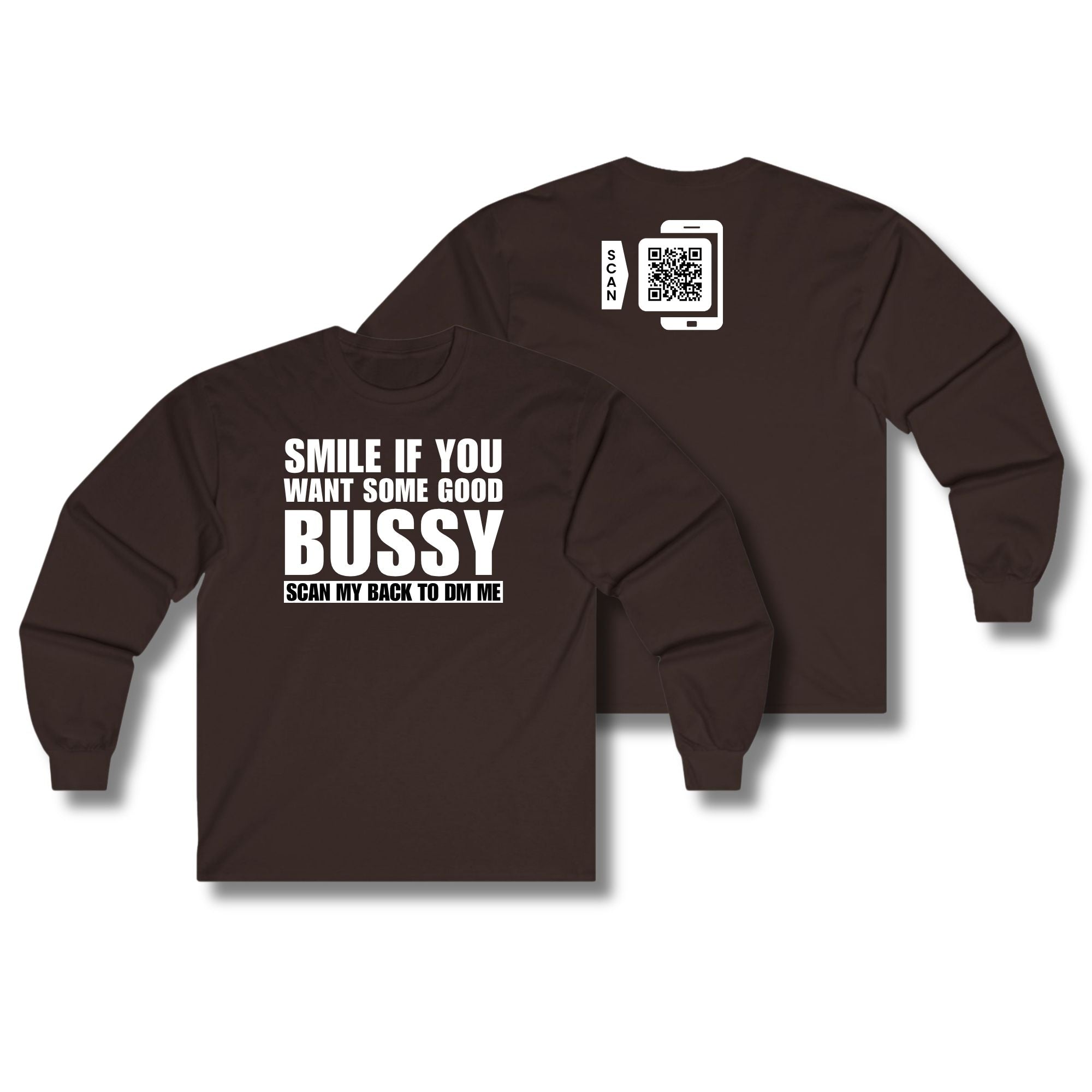 Smile If You Want Some Good Bussy Long Sleeve