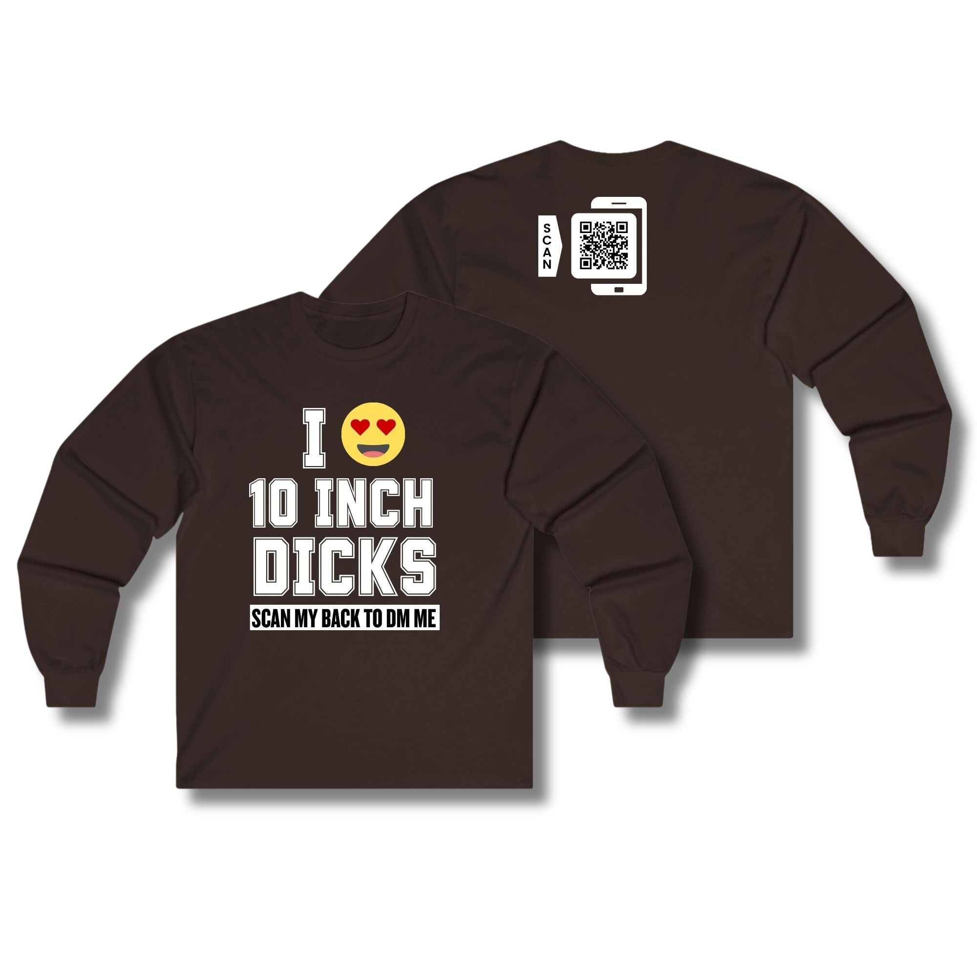 I Love 10 Inch Dicks Long Sleeve
