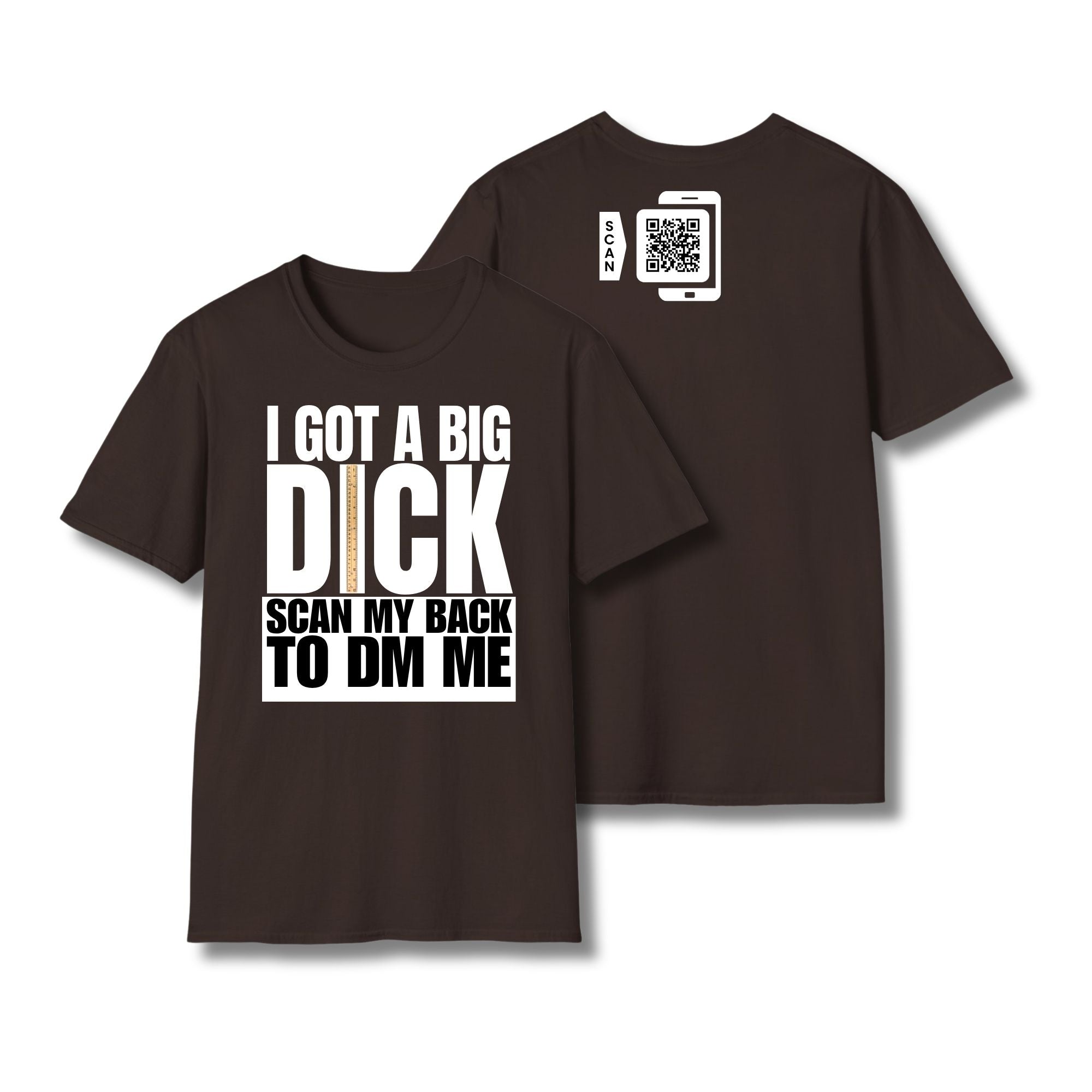 I Got A Big Dick T-Shirt