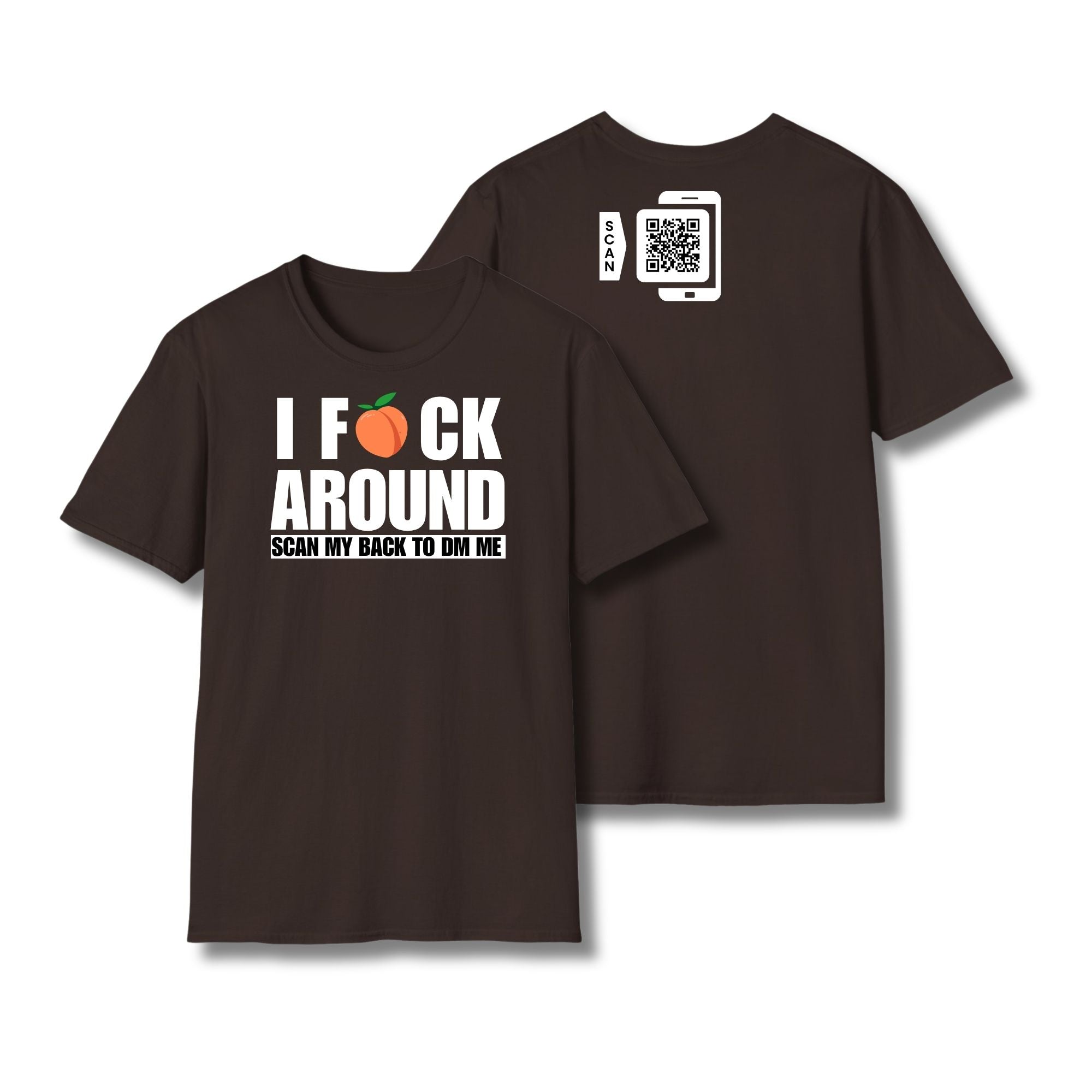 I Fuck Around T-Shirt