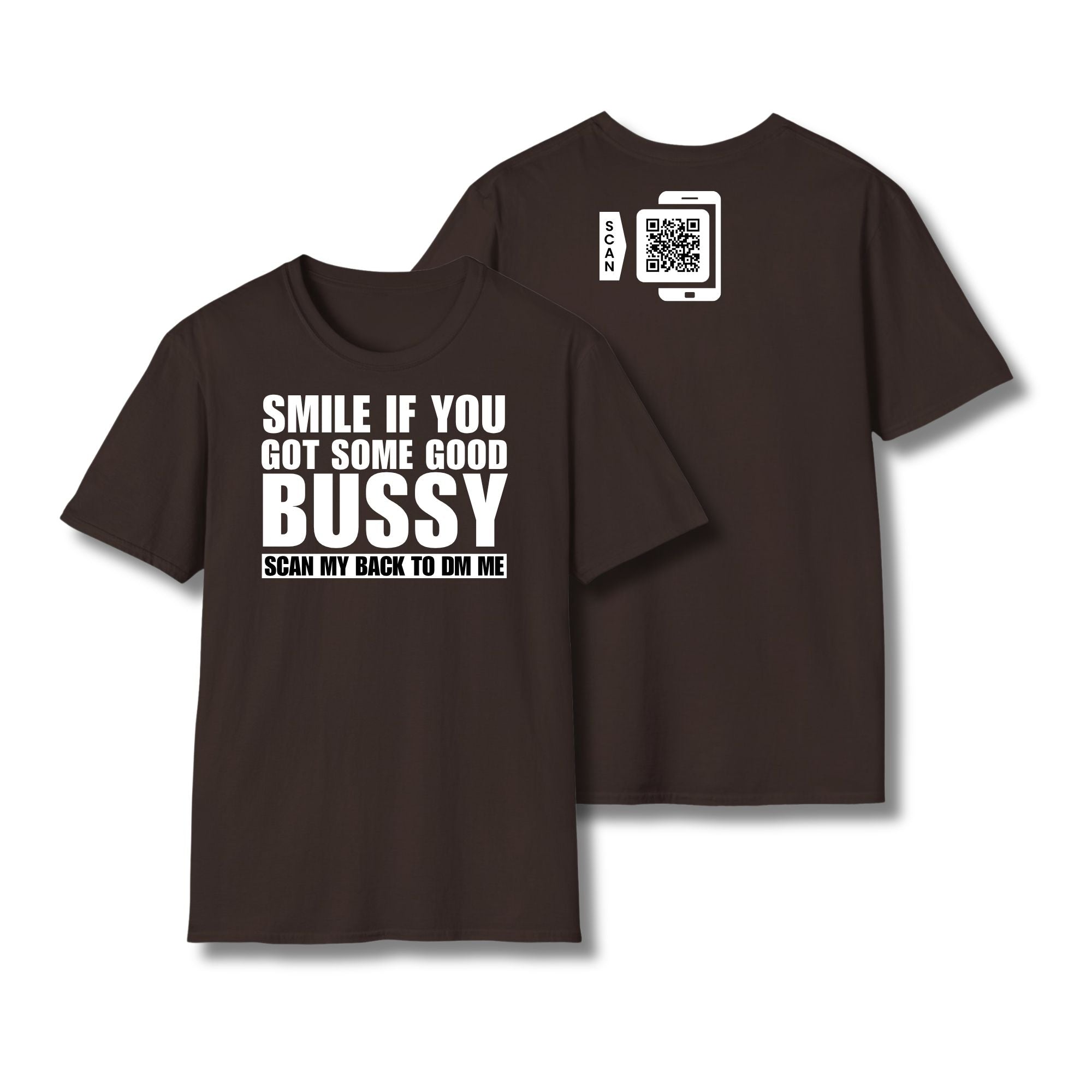Smile If You Got Some Good Bussy T-Shirt