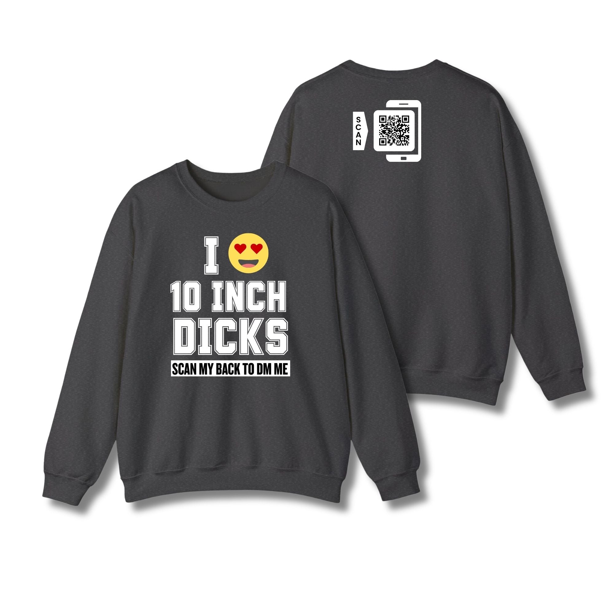 I Love 10 Inch Dicks Sweatshirt