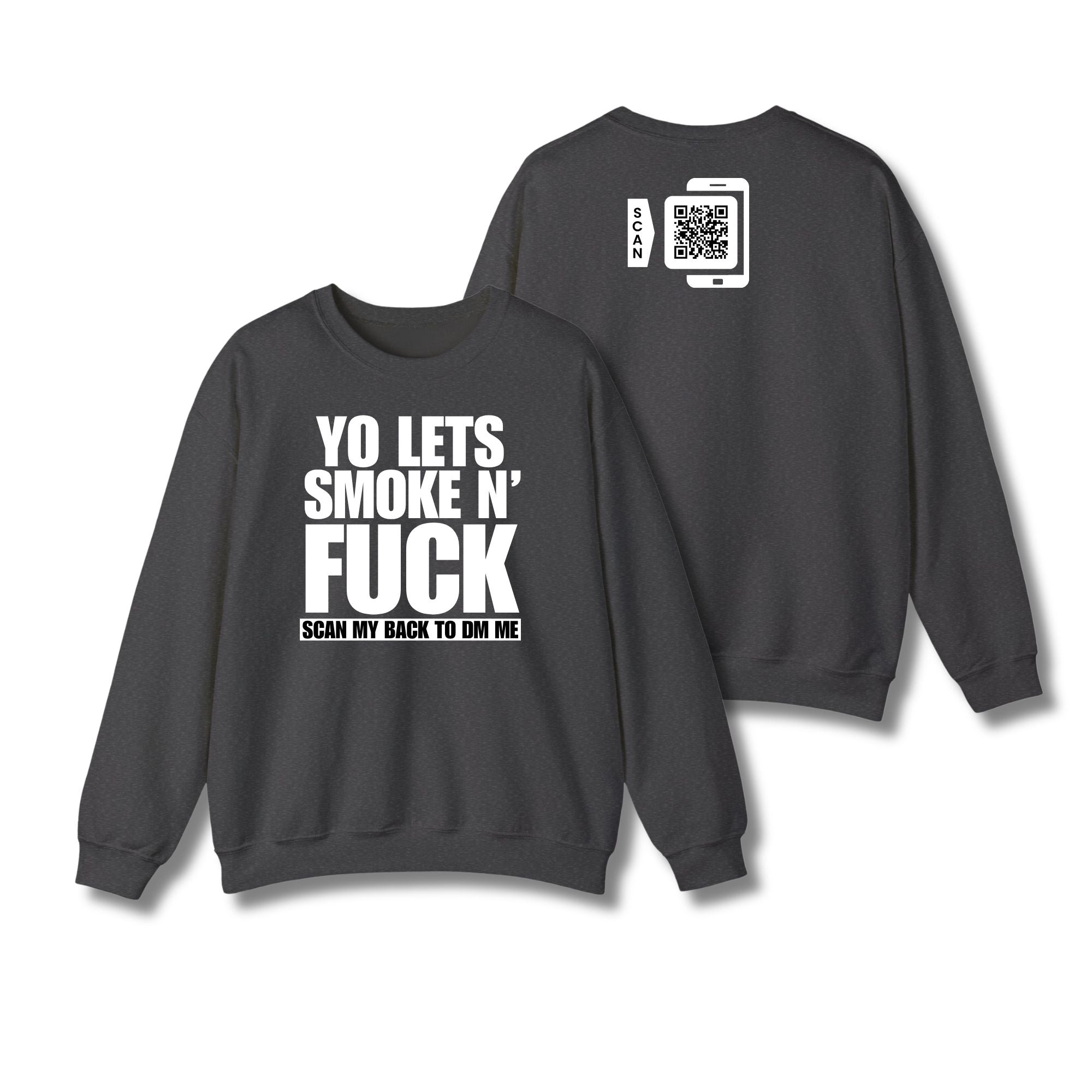 Let's Smoke & Fuck Sweatshirt