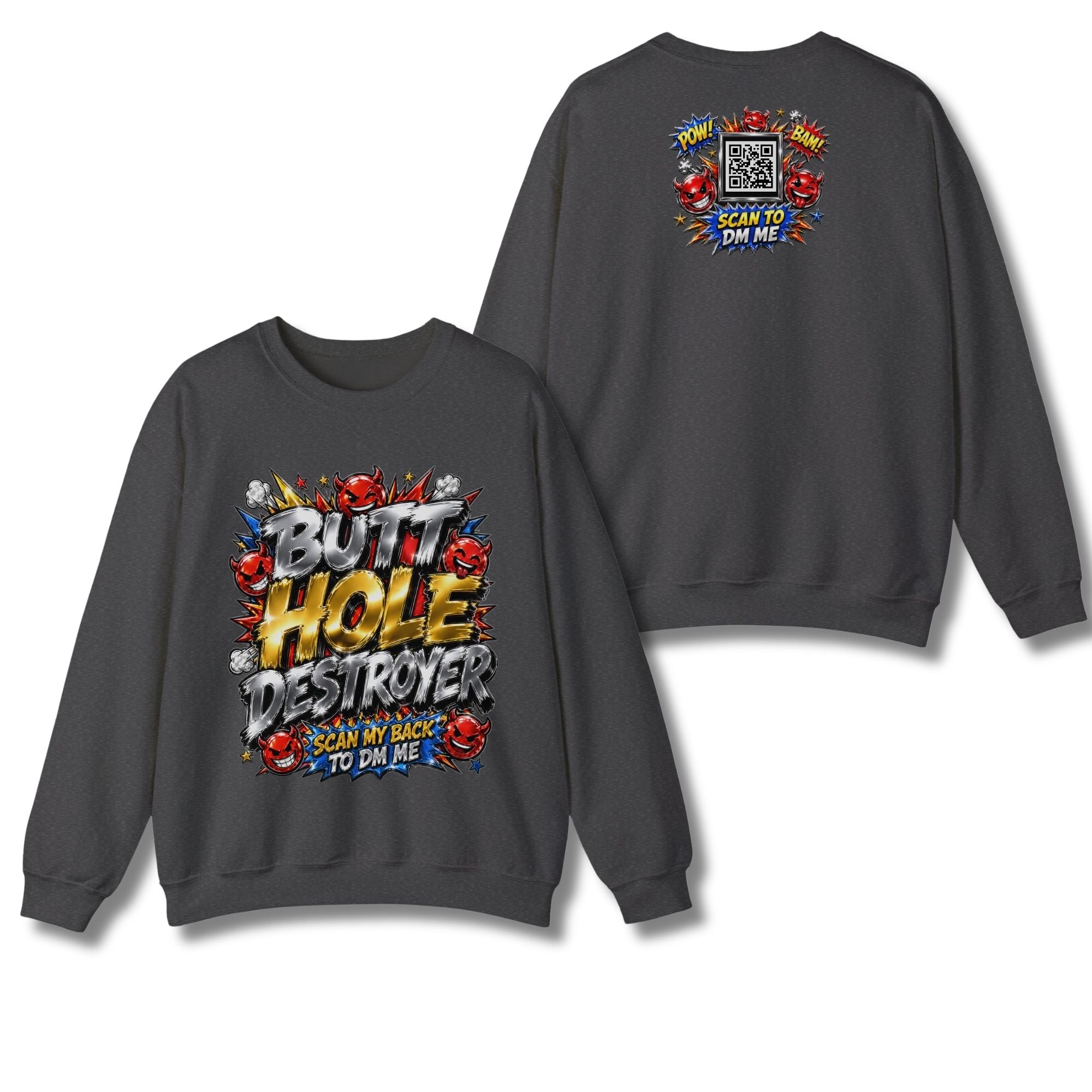 Butt Hole Destroyer Sweatshirt
