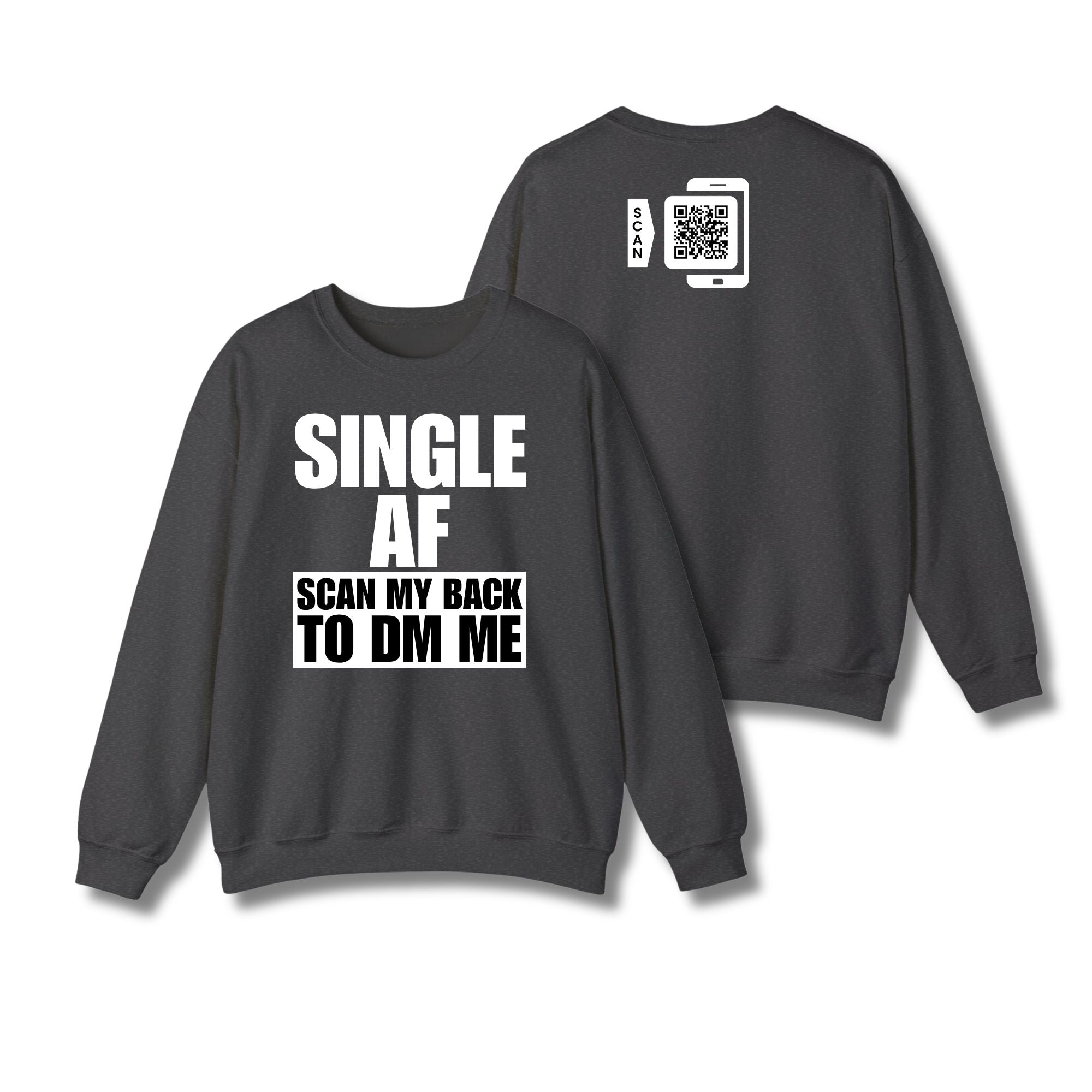 SINGLE AF Sweatshirt