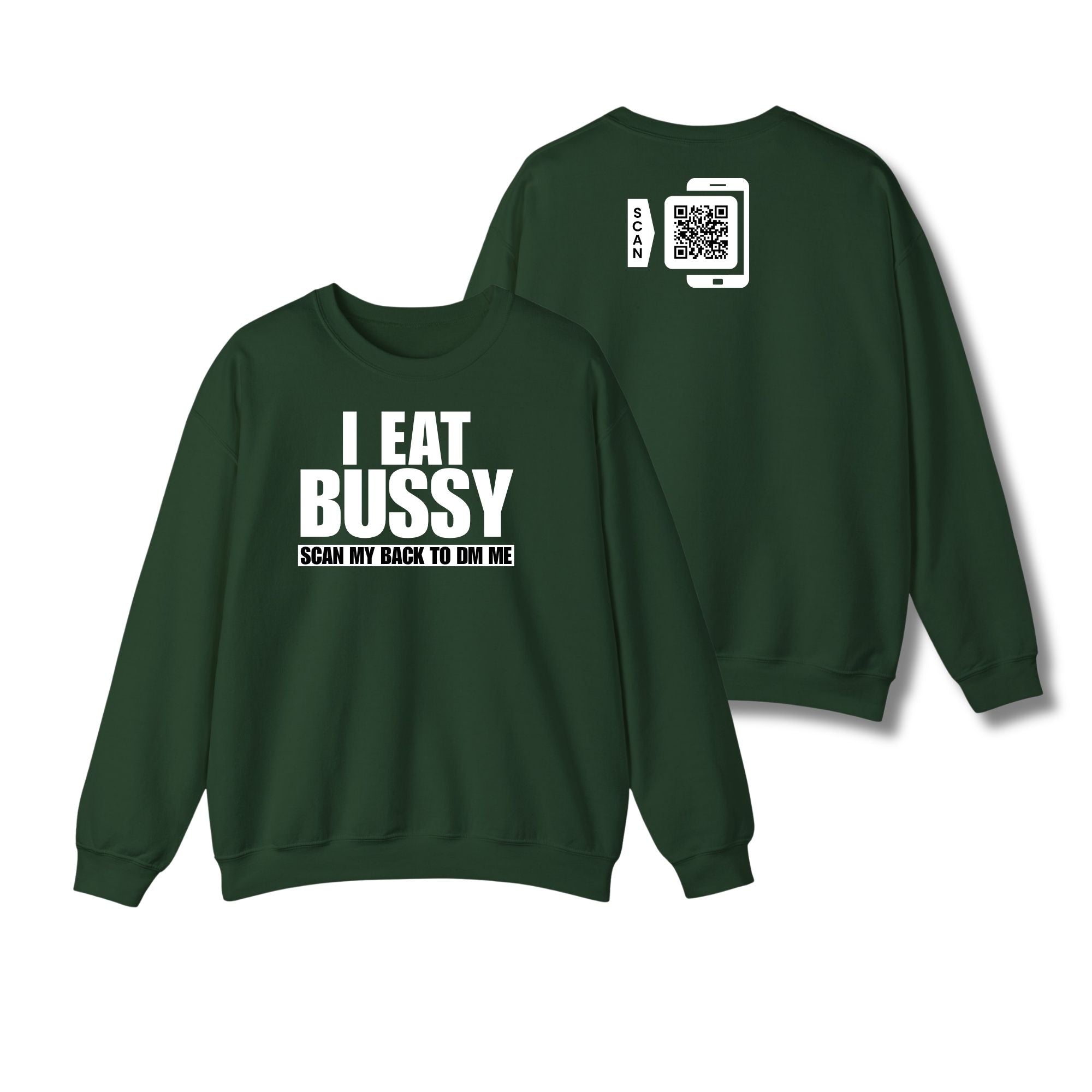 I Eat Bussy Sweatshirt