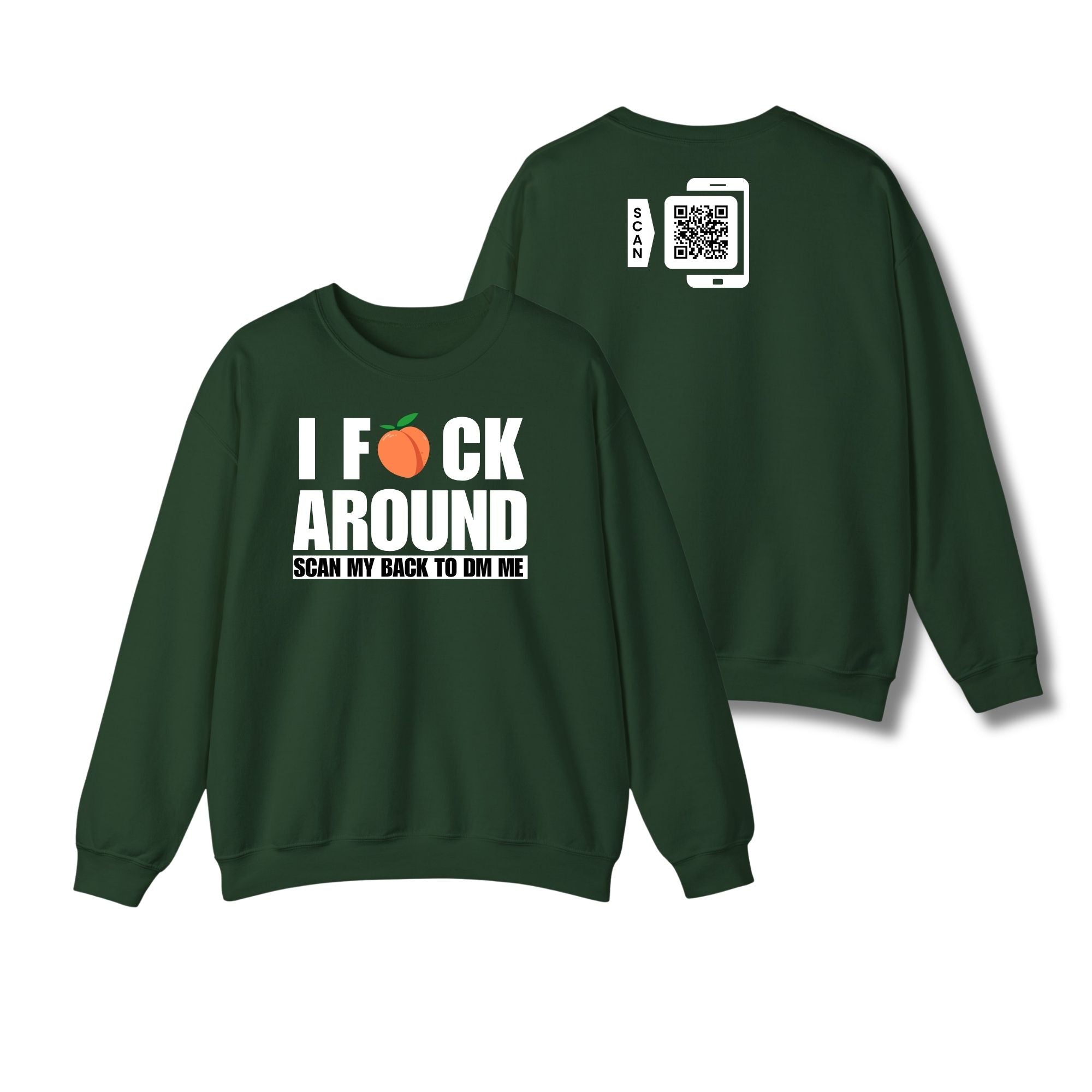 I Fuck Around Sweatshirt