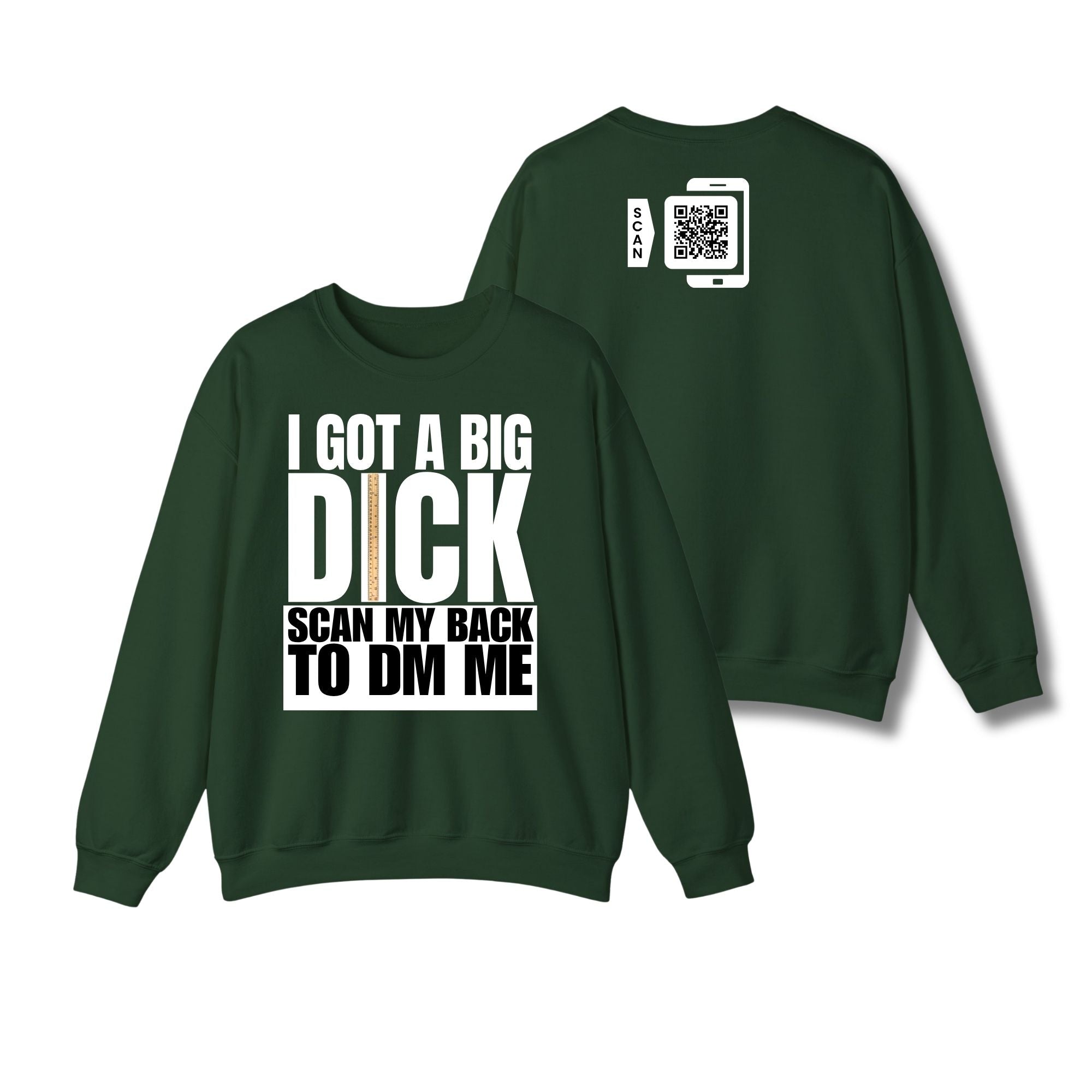 I Got A Big Dick Sweatshirt