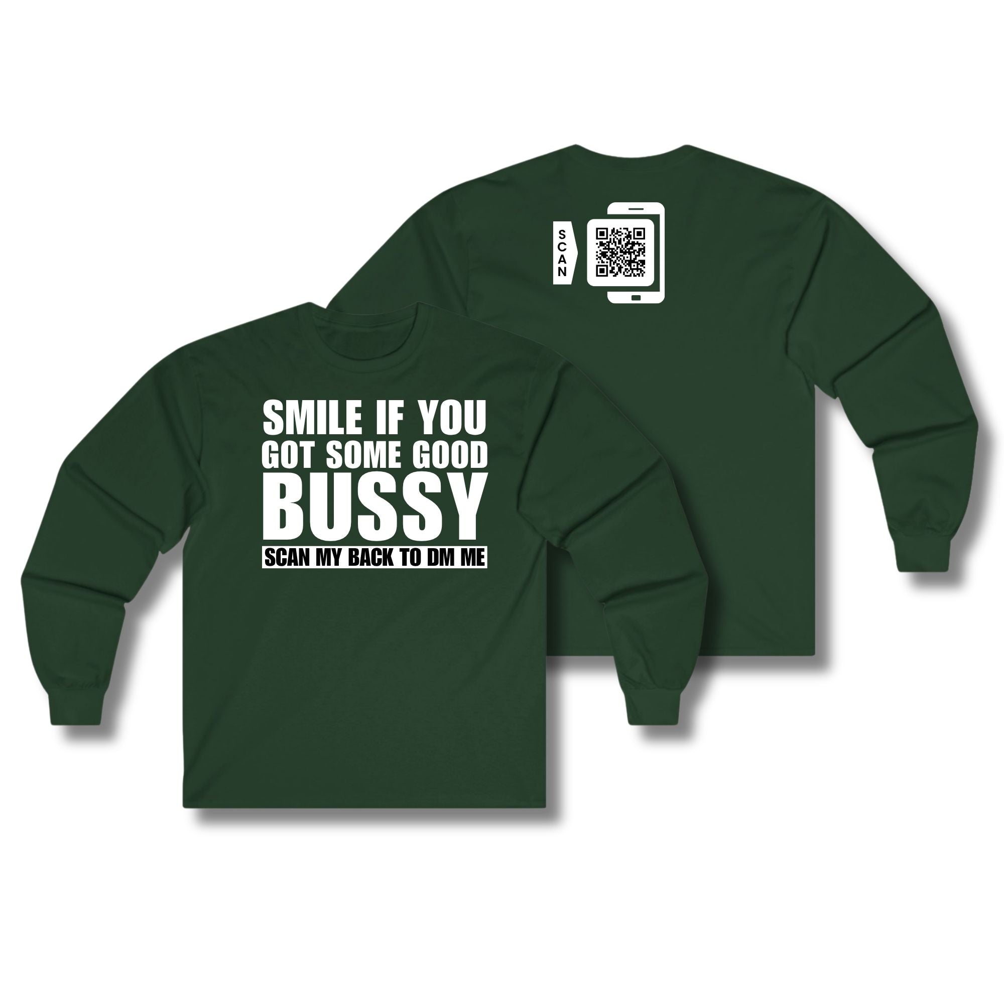 Smile If You Got Some Good Bussy Long Sleeve
