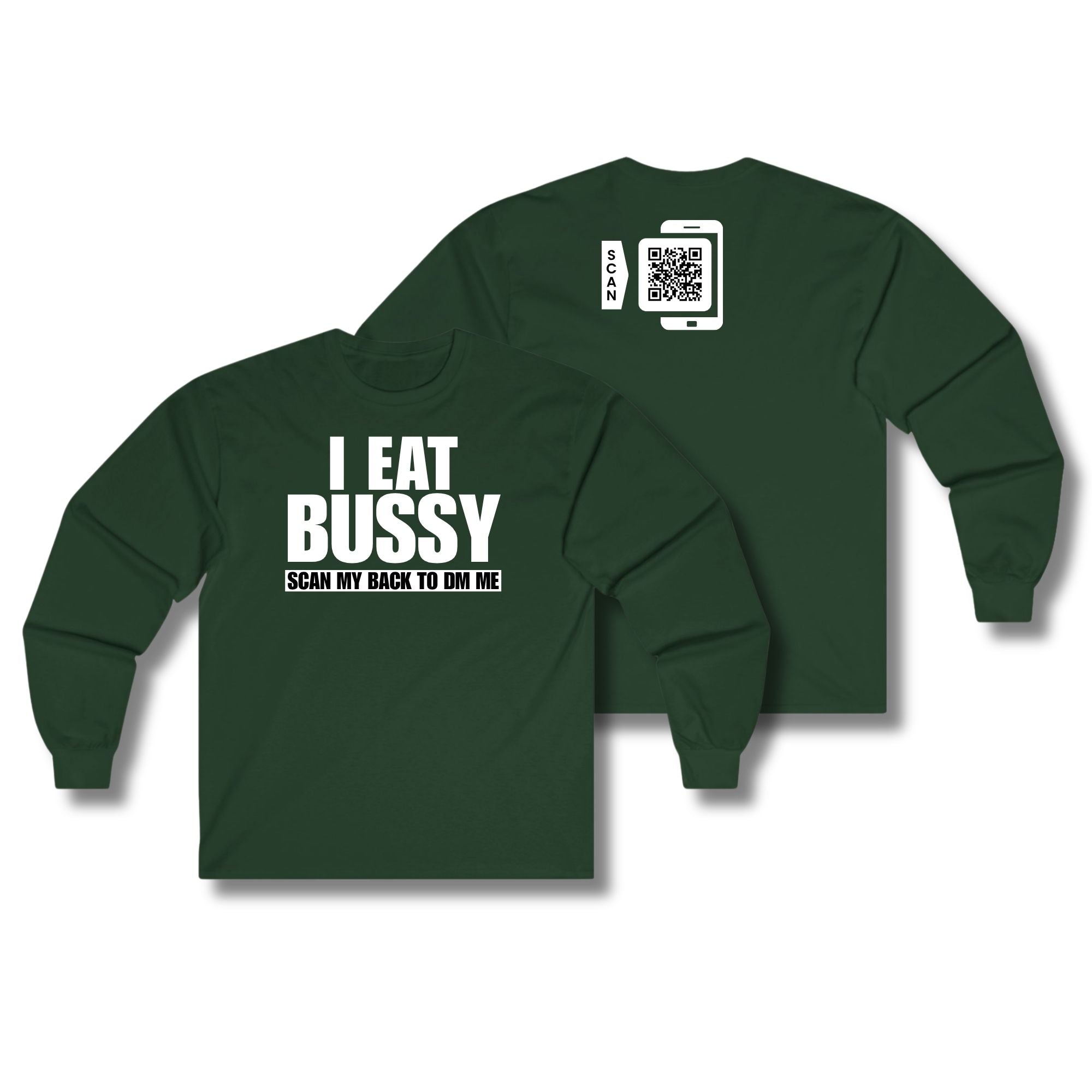 I Eat Bussy Long Sleeve
