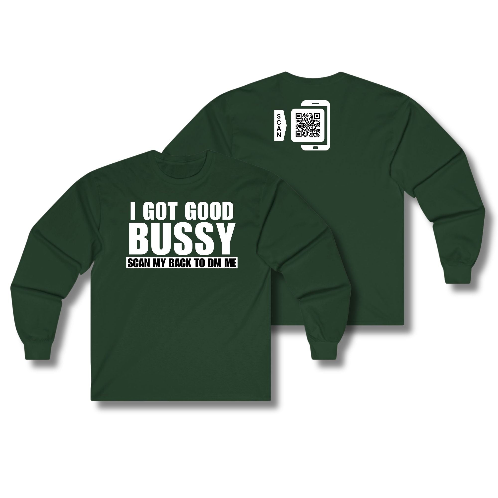 I Got Good Bussy Long Sleeve
