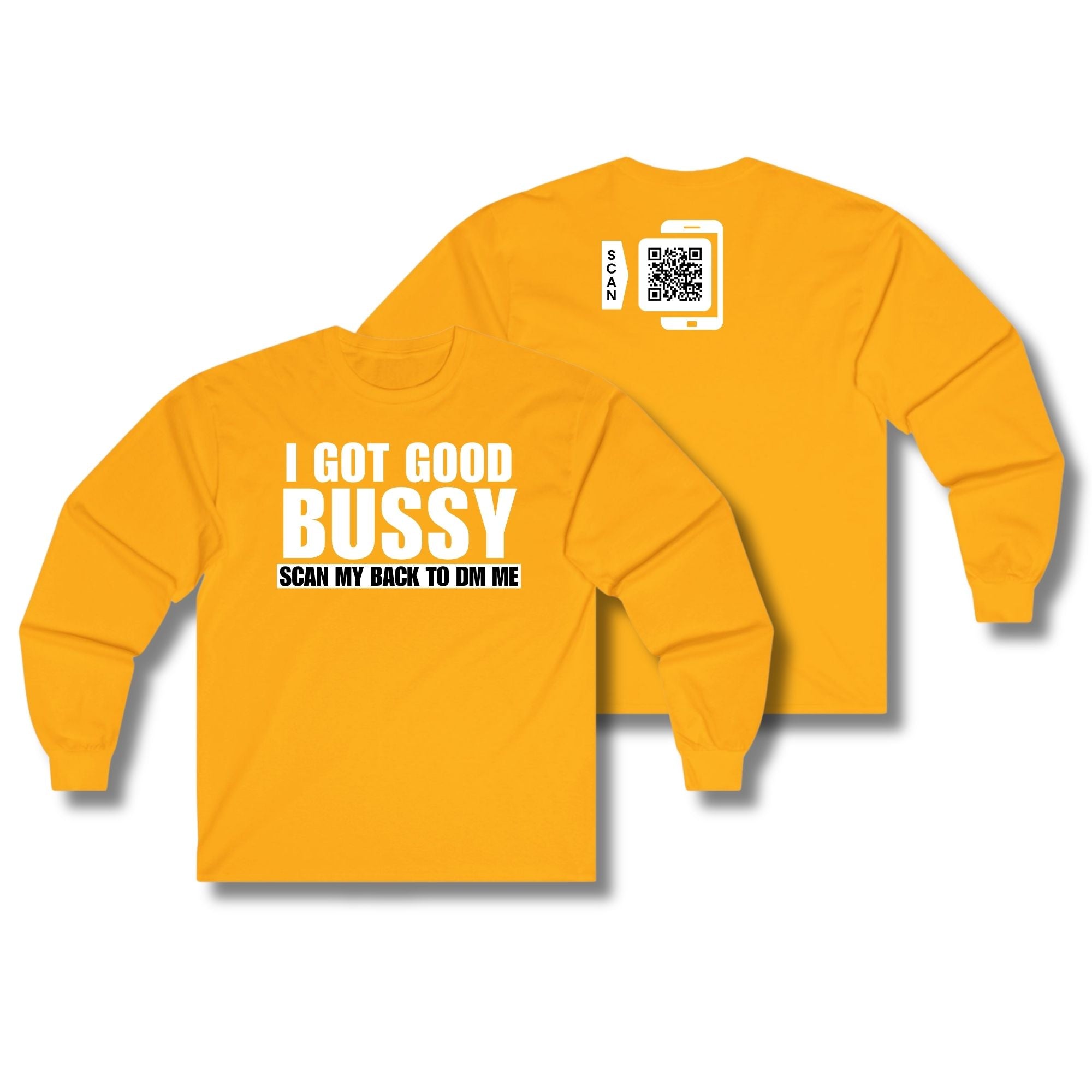 I Got Good Bussy Long Sleeve