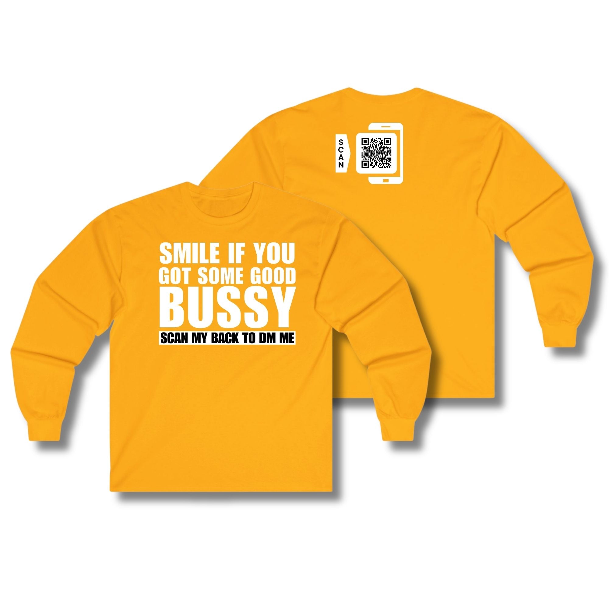 Smile If You Got Some Good Bussy Long Sleeve