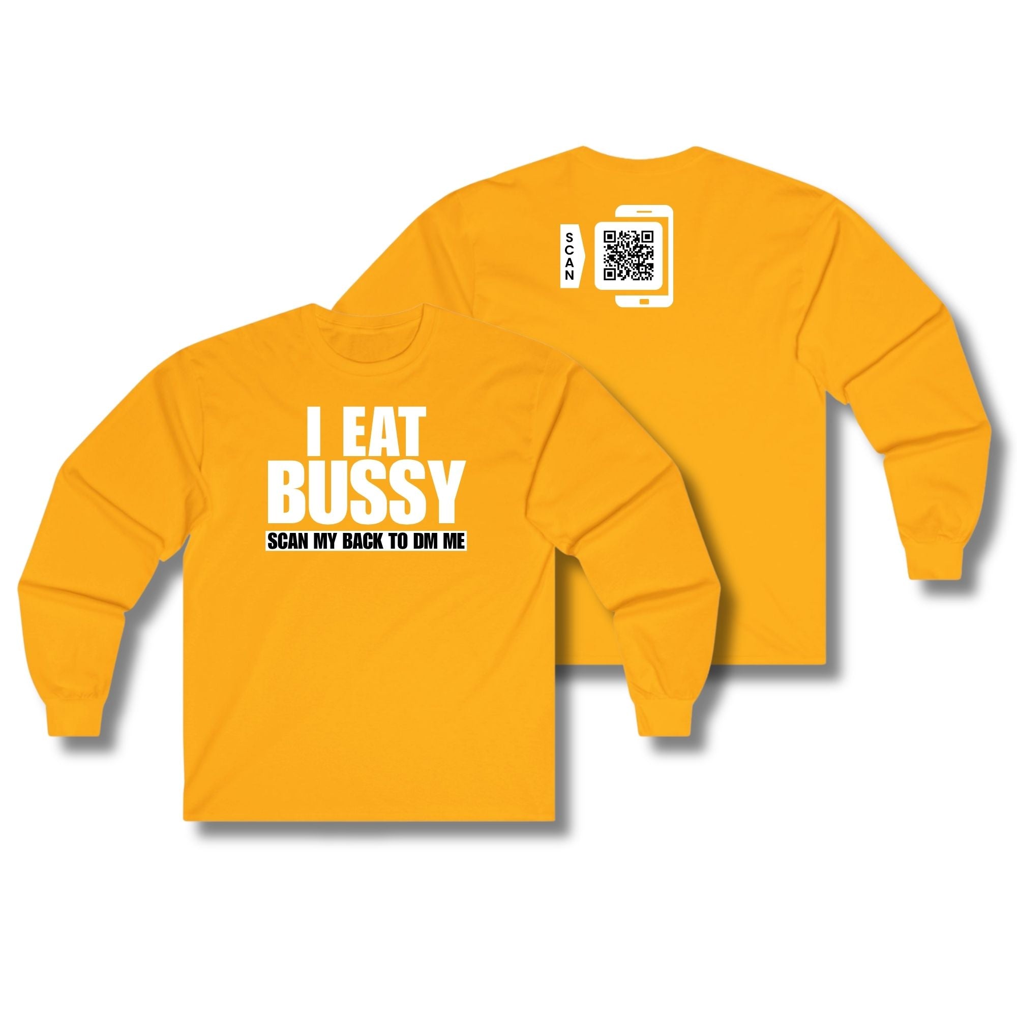 I Eat Bussy Long Sleeve