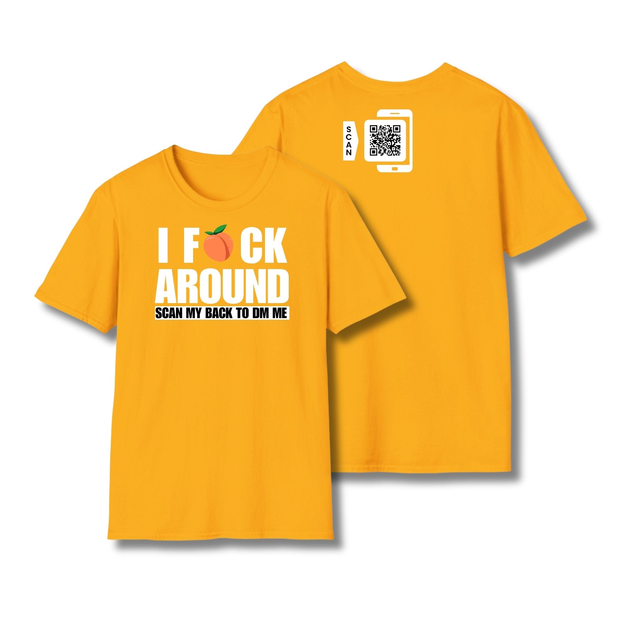 I Fuck Around T-Shirt