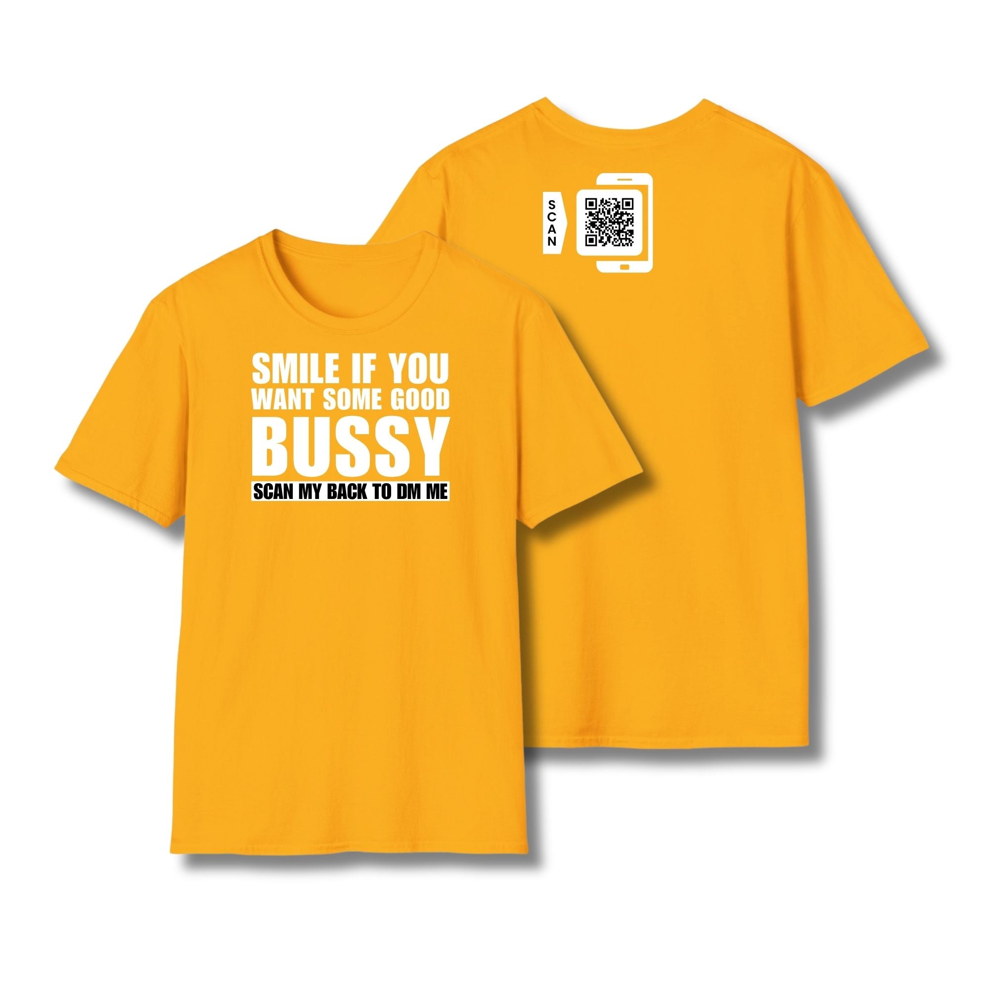Smile If You Want Some Good Bussy T-Shirt