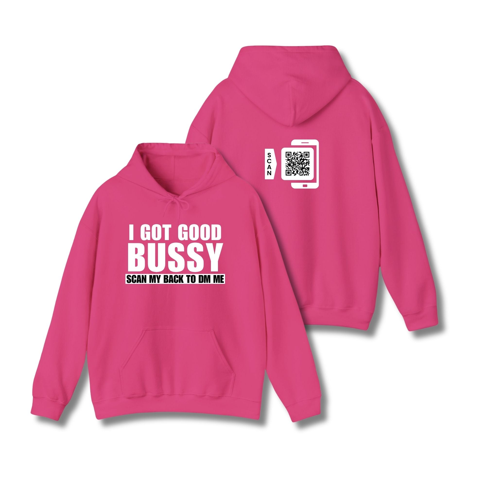 I Got Good Bussy Hoodie