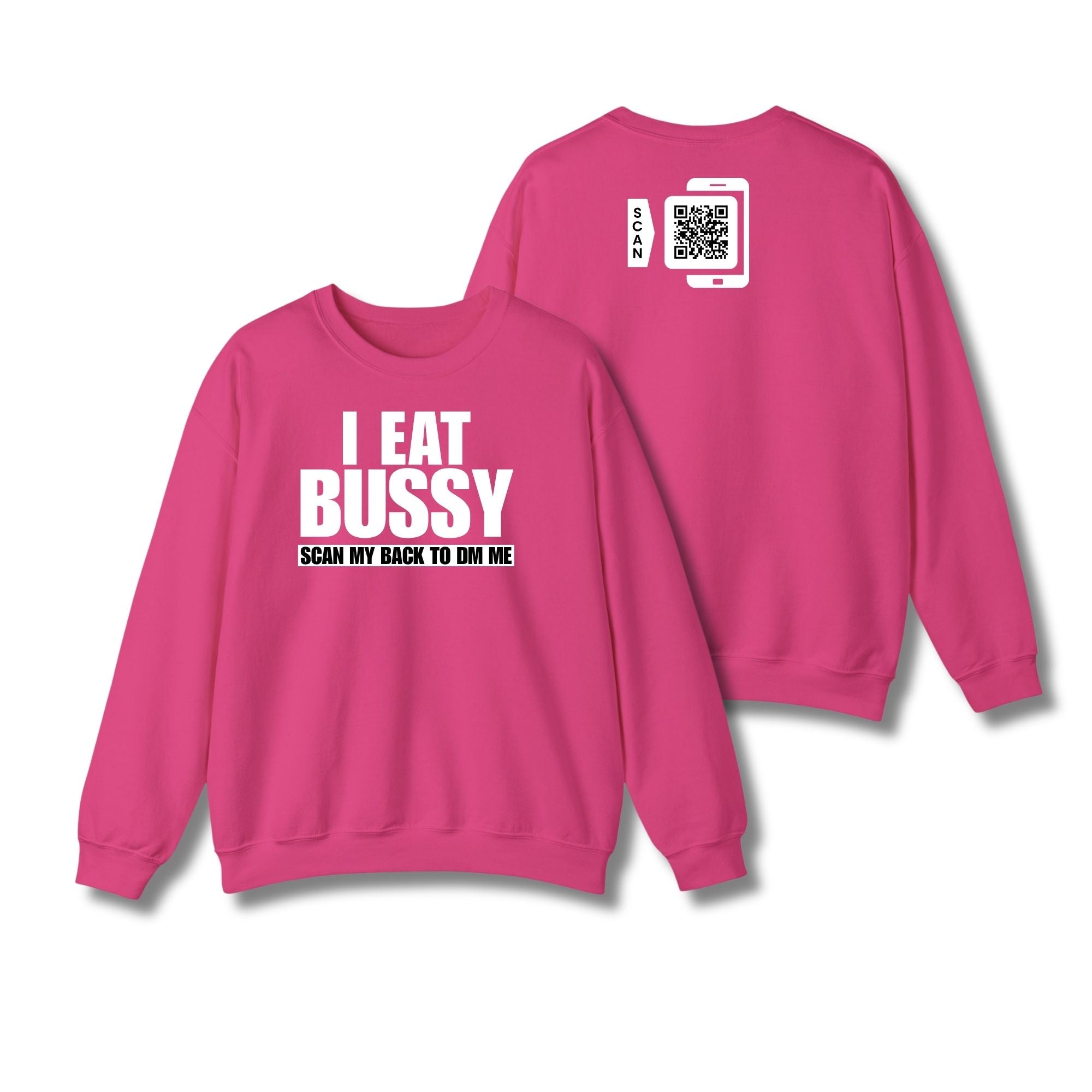 I Eat Bussy Sweatshirt
