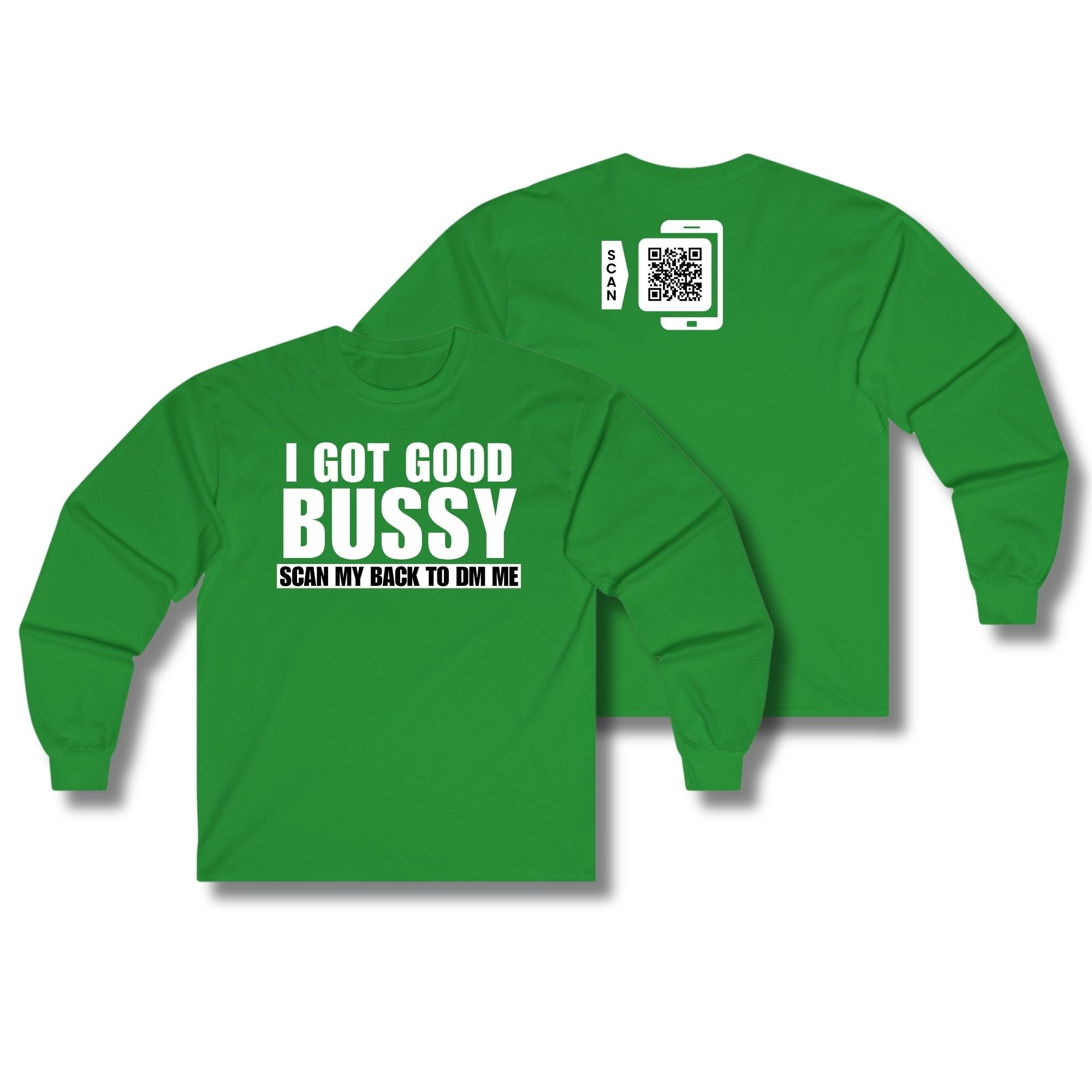 I Got Good Bussy Long Sleeve