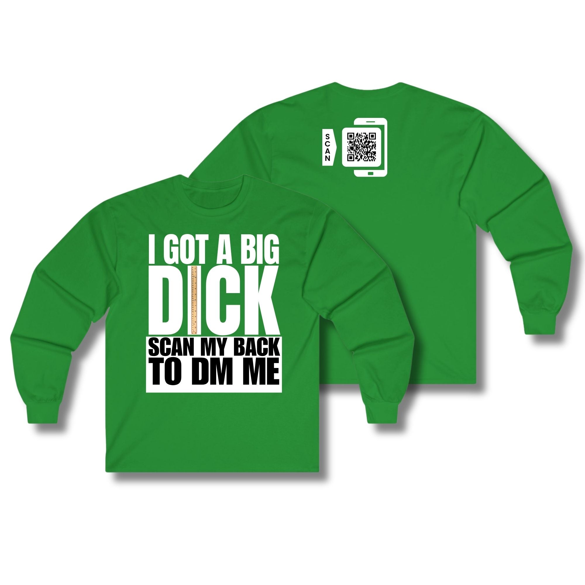 I Got A Big Dick Long Sleeve